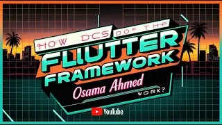 How Is The Flutter Framework Built? - بالعربي