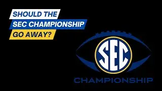 Should the SEC Championship Game go away?