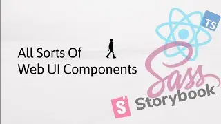 All Sorts Of Web UI Components #3 - Reactjs, Storybookjs, SCSS