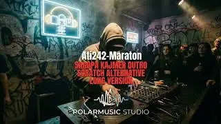 Ati242-Maraton | SAGOPA KAJMER OUTRO SCRATCH (ALTERNATIVE LONG VERSION)