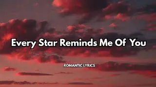 Every Star Reminds Me of You |💋|A song about seeing your love in every star above|