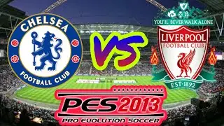 PES 2013★BIG MATCH CHELSEA VS LIVERPOOL★FULL MATCH