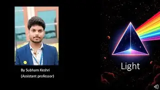 Light | Reflection and Refraction of Light | Dispersion of Light | by Subham Keshri Sir