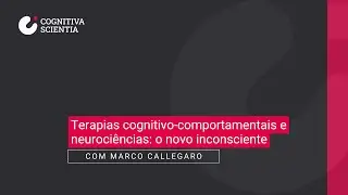 Compreendendo o processamento mental inconsciente &agrave; luz das Neuroci&ecirc;ncias e da TCC