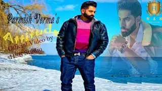 Boy Attitude Parmish verma Offivial video By HSB Studio  Music and New video