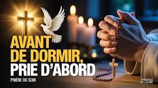 ⭐Je Laisse Toutes Mes Peurs et Craintes À Tes Pieds Ce Soir | Prière Puissante pour un Sommeil Béni