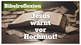 Hochmut ist ohne Christus zwangsl&auml;ufig! Bibelreflexion des Tages