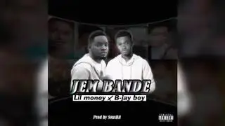 Lil Money and B-Jay Boy JEM BANDE (official audio 2020)