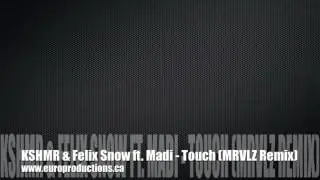 KSHMR & Felix Snow ft  Madi - Touch MRVLZ Remix