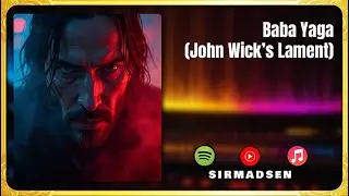 Baba Yaga (John Wick&rsquo;s Lament)
