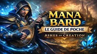 MANA BARD : LE GUIDE DE POCHE | ASHES OF CREATION
