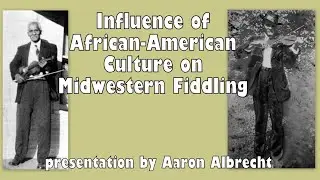 African-American Culture in Midwestern Fiddling by Aaron Albrecht