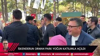 İSKENDERUN ORMAN PARKIN A&Ccedil;ILIŞI YAPILDI.