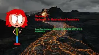 The banana split-wheels as humans episode 2: Bad wheel humans (read the description)