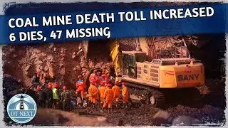 Coal mine death toll increased : 6 dead, 47 missing | Dt Next