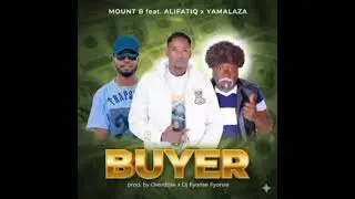 MOUNT B FT ALIFATIQ & YAMALAZA-BUYER(Prod By Overdoze)