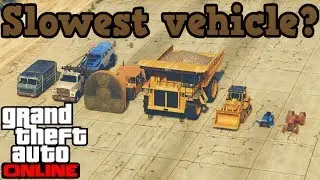 Какая машина самая медленная в GTA5/Online?