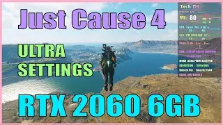 Just Cause 4 | Nvidia RTX 2060 6GB | 1080p ULTRA SETTINGS Gameplay | Tech MK