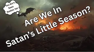 Satan's Little Season?   Nope