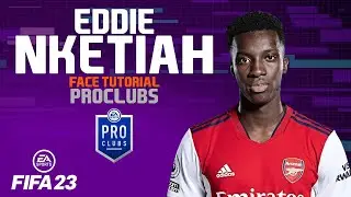 Eddie Nketiah FACE FIFA 23 Pro Clubs Face Creation LOOKALIKE ARSENAL