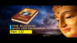 Buddha and his  Dhamma Part 132 by Bhadant Vimalkitti Gunasiri
