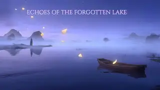 Echoes of the Forgotten Lake | Ambient Music for Relaxation & Dreams