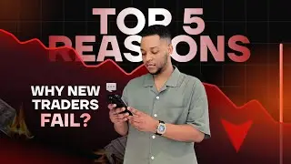 TOP 5 Reasons Why New Traders FAIL