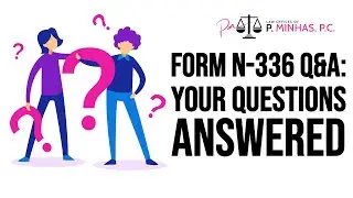 N-336 APPLICATION | Q&A | YOUR QUESTIONS ANSWERED | 2024