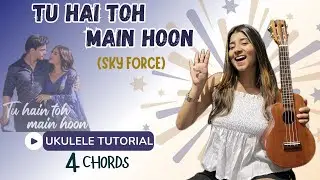 Tu Hain Toh Main Hoon | Ukulele Tutorial | Ritika Biswas