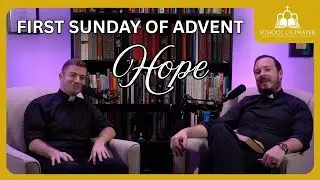 Episode 1: Hope | School of Prayer Advent Series | St. Timothy Catholic Church, Lutz