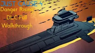 Just Cause 4 Danger Rising Full Walkthrough