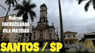 SANTOS / SP - Passeando pelos bairros , ENCRUZILHADA , VILA MATHIAS .