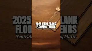 😱 2025 Vinyl Plank Flooring Trends | Neutrals, Wide Boards & Matte Finishes #vinyl  #vinylflooring