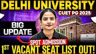 Delhi University Spot Admission 2025 | CUET PG 1st Vacant Seat List Released! | DU PG Admission 2025