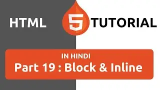HTML Tutorial in Hindi [Part 19] - HTML Block and Inline Element | block and inline elements in html