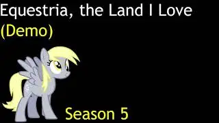 Equestria, the Land I Love (Demo)