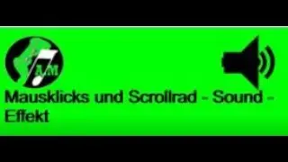 Mausklicks und Scrollrad -  Sound -  Effekt