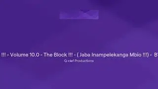 Golden Tunes !!! - Volume 10.0 - The Block !!! - ( Jaba Inampelekanga Mbio !!!) -  BY John Ambuli