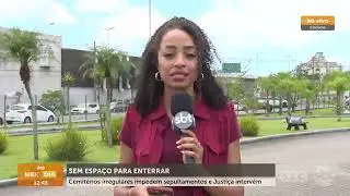 Cemitérios irregulares impedem sepultamentos e Justiça intervém | Cotidiano | SCC Meio-Dia