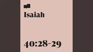 Isaiah 40:28-29 (feat. Justin Cofield)