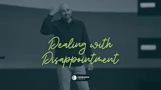Dealing with Disappointment | 10.12.2025