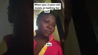 When my two year old decides to bath her self