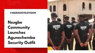 Nsugbe Community Launches Agunechemba Security Outfit