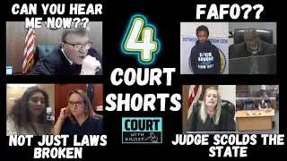 4 Court Shorts: Judge Dad Gets LOUD * FAFO - DDC * Judge Mogen Scolds The State * Beyond Broken Laws
