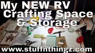 My RV Crafting & Craft Storage - Messy First -Then All Packed Up To Travel