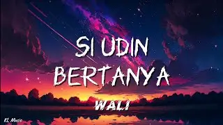 Wali - Si Udin Bertanya (Robbana Atina) (Lyrics) #lirik