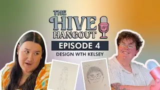 The Hive Hangout Episode 4: Design with Kelsey