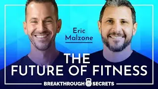 Eric Malzone: The Future Of Fitness