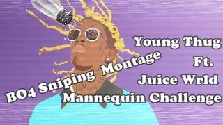 BO4 Sniper Montage Young Thug ft Juice Wrld-Mannequin Challenge