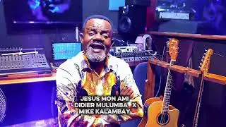 MIKE KALAMBAY featDIDIER MULUMBA
